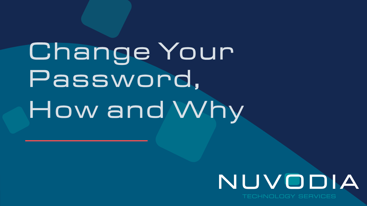 Change Your Password, How and Why