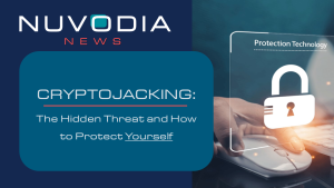 Cryptojacking: The Hidden Threat and How to Protect Yourself